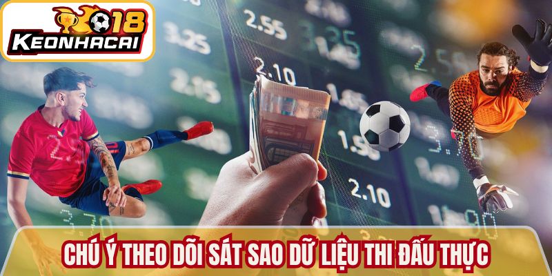 Cách Đọc Kèo Nhà Cái 18 - Cập Nhật Tỷ Lệ Chuẩn 2026 3 Chú ý theo dõi sát sao dữ liệu thi đấu thực