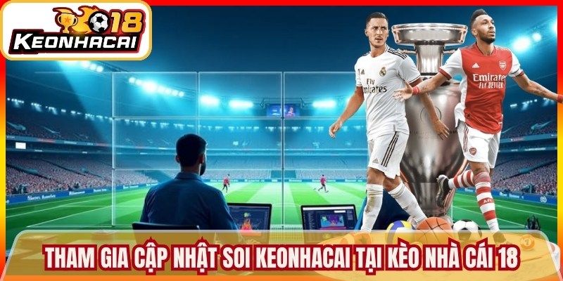 Trang chủ 7 Tham gia cập nhật soi keonhacai tại Kèo nhà cái 18