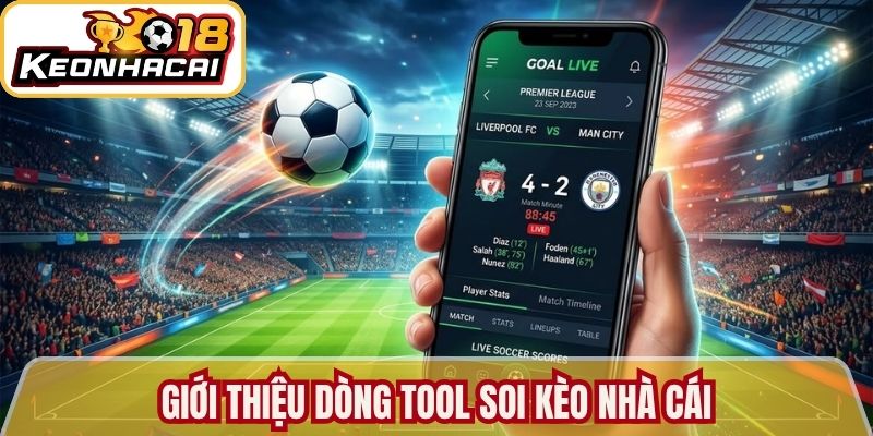 Tool Soi Kèo Nhà Cái - Công Cụ Phân Tích Chuyên Sâu 2026 1 Giới thiệu dòng tool soi kèo nhà cái